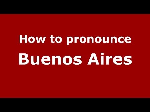 How to pronounce Buenos Aires