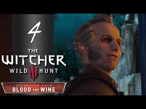 Blood and Wine Witcher 3 - Part 4 - An OLD Friend - Let's Play - Gameplay Walkthrough