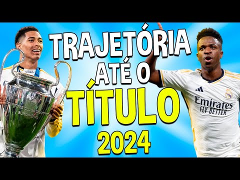 A Trajetória do Real pra CONQUISTAR a Champions de 2024