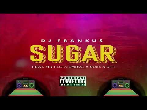 DJ FRANKUS - Sugar (feat. Mr FLO, Emryz, 90ds & Sifi)