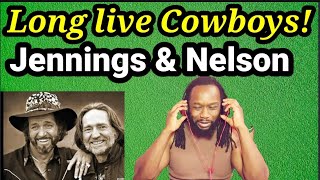 MAMA DON&#39;T LET YOUR BABIES GROW UP TO BE COWBOYS WAYLON JENNINGS WILLIE NELSON REACTION(First time)