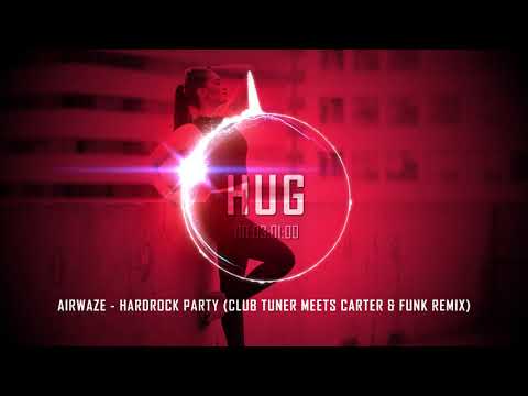 Airwaze - HardRock Party (Club Tuner Meets Carter & Funk Remix)