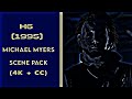 H6 Michael Myers Scene Pack 1995 4K CC