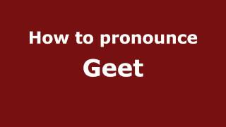 How to pronounce Geet