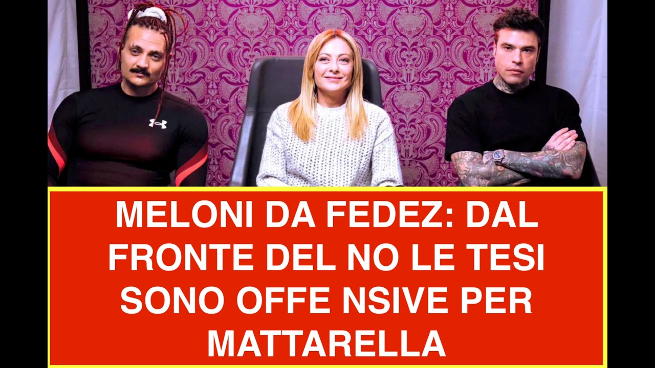 MELONI DA FEDEZ: DAL FRONTE DEL NO LE TESI SONO OFFE NSIVE PER MATTARELLA