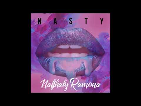 Nafthaly Ramona   Nasty