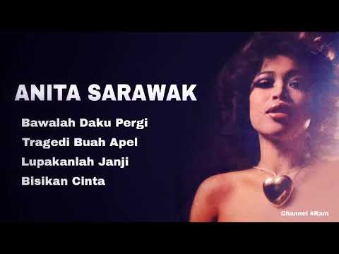 ANITA SARAWAK, The Very Best Of: Bawalah Daku Pergi-Tragedi Buah Apel-Lupakanlah Janji-Bisikan Cinta