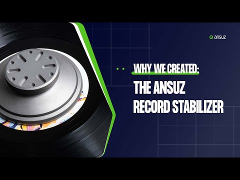 Why we created: The Ansuz Record Stabilizer