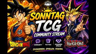 TCG Sonntag 12-14 Uhr Yugioh -14-16Uhr DragonBall TCG