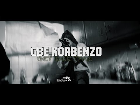 GBE KorBenzo - Get Backk Team (Official Video)