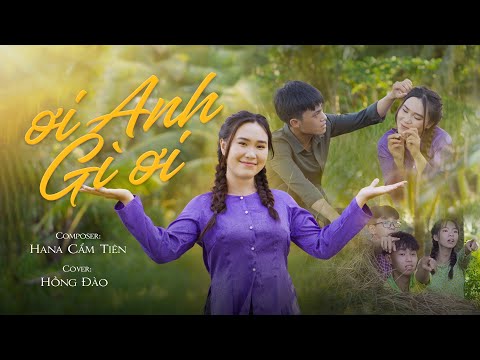 ƠI ANH GÌ ƠI - HANA CẨM TIÊN ft. TRACY THẢO MY | COVER HỒNG ĐÀO