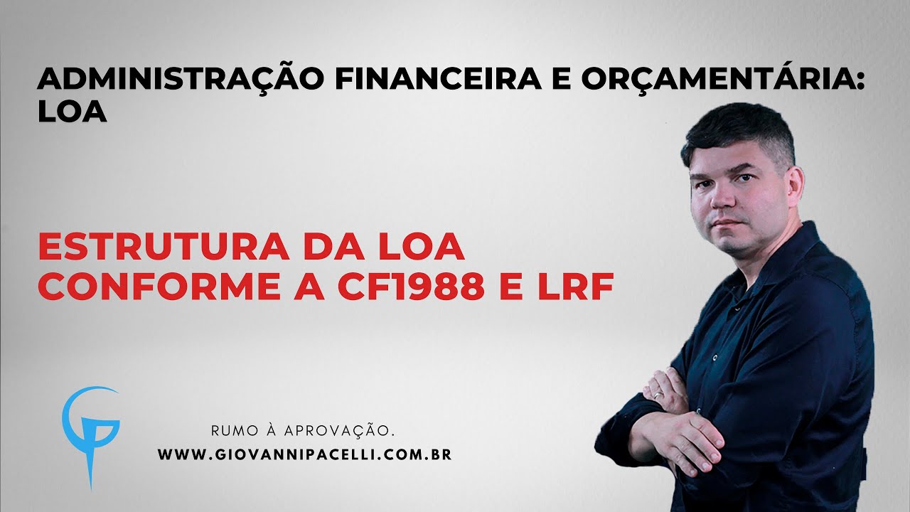 Estrutura da LOA conforme a CF/1988 e LRF