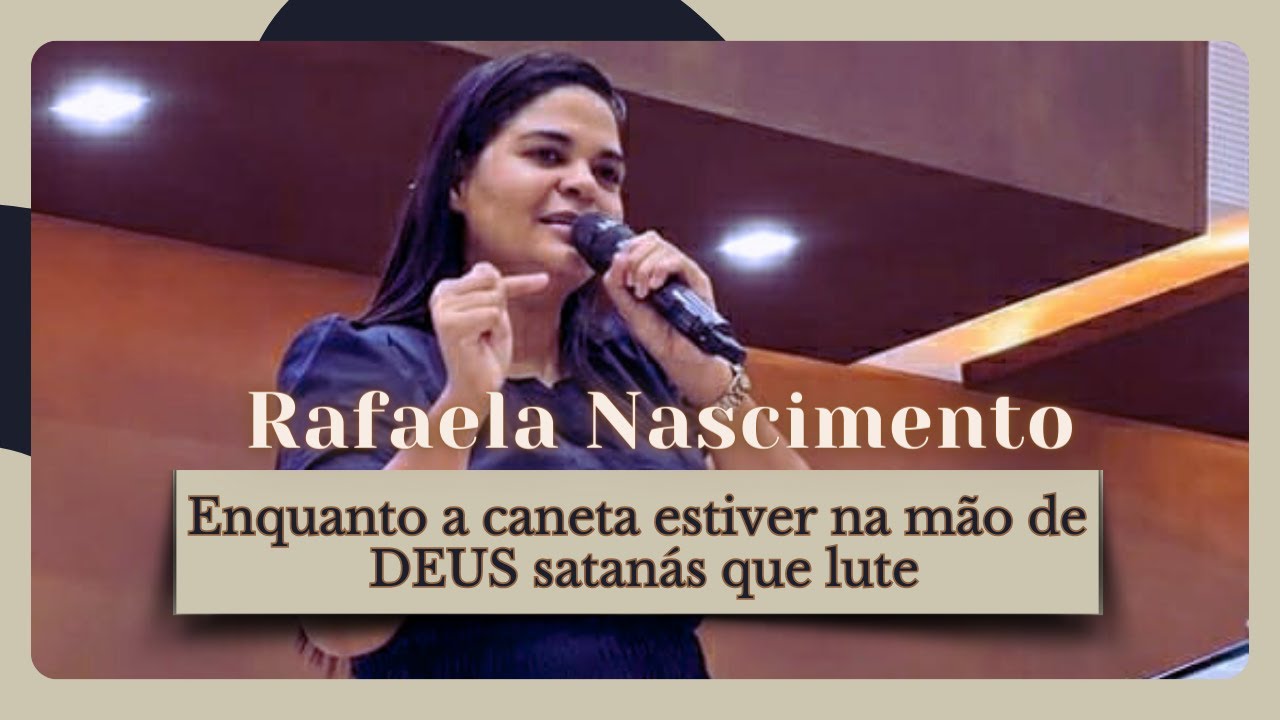 Enquanto a caneta estiver na mão de DEUS satanás que lute // Rafaela Nascimento