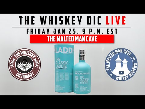 The Whiskey Dic Live:  The Malted Man Cave & Bruichladdich Classic Laddie
