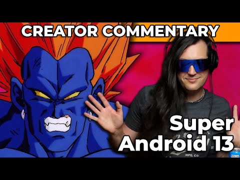 Dragonball Z Abridged Creator Commentary | Super Android 13