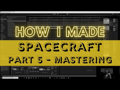 HOW I MADE - Spacecraft (Part 5 - Mastering)