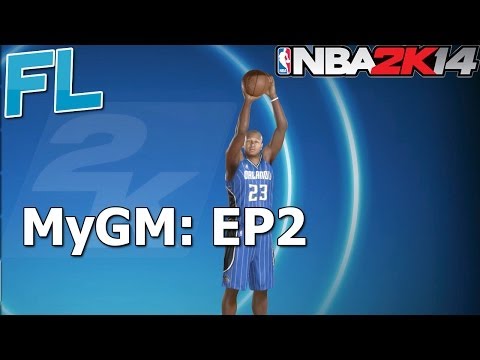 NBA 2K14 MyGM Ep. 2: Rebuilding the Magic