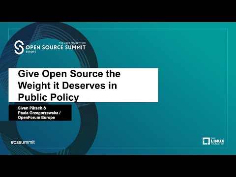 Give Open Source the Weight it Deserves in Public Policy - Sivan Pätsch & Paula Grzegorzewska