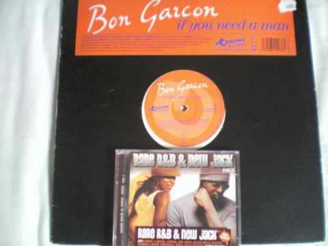 BON GARCON IF YOU NEED A MAN