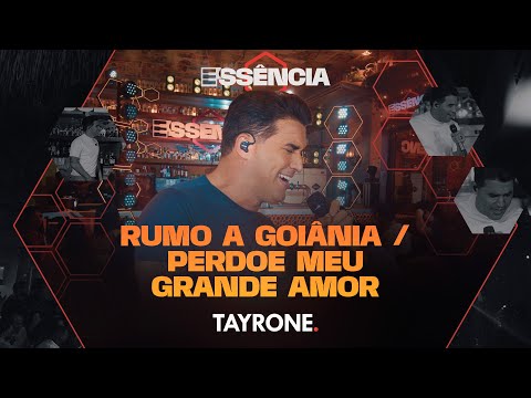 Tayrone - Rumo a Goiânia / Perdoe meu grande amor (DVD ESSÊNCIA)