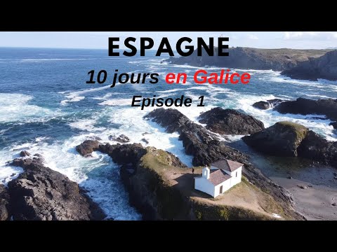 ESPAGNE,  10 jours en Galice, épisode 1, Espasante, Betenzos, Cabo,  Carnota, Muxia, ..