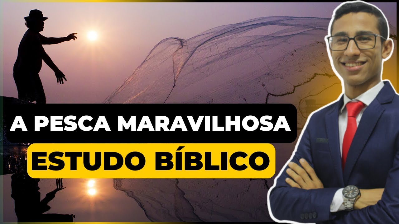 ESTUDO BÍBLICO EM LUCAS 5:1-11 [A PESCA MARAVILHOSA] - Por Deyvyd Oliveira