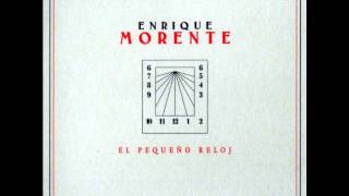 Enrique Morente   El Pequeno Reloj