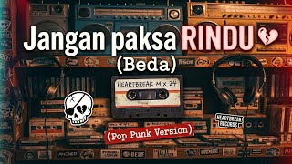 Download lagu Ifan Seventeen - Jangan Paksa Rindu (Beda) | Pop Punk Version mp3