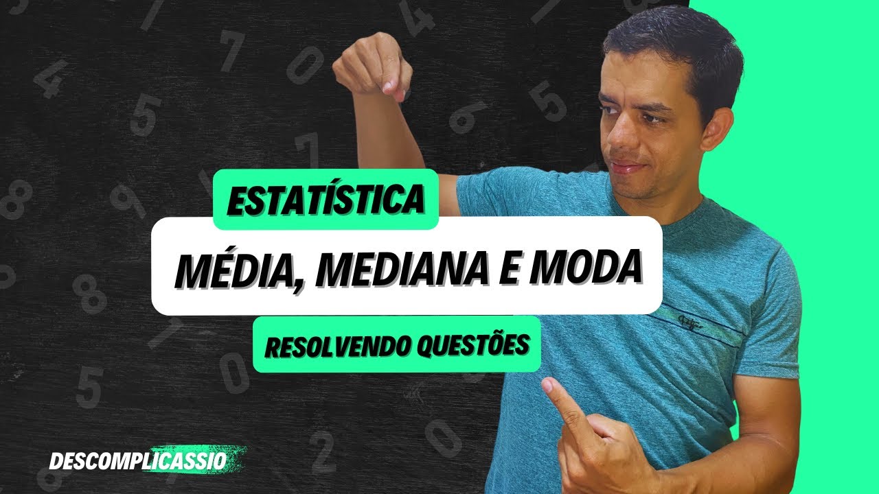 ESTATÍSTICA - MÉDIA, MEDIANA e MODA | Resolvendo questões