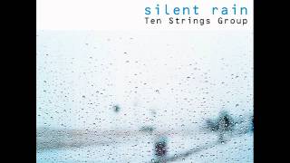 Silent Rain - Ten Strings Group