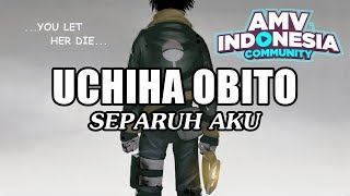 Download lagu [AMV INDONESIA] Uchiha Obito - Separuh Aku [Dandy Meyrizal] mp3