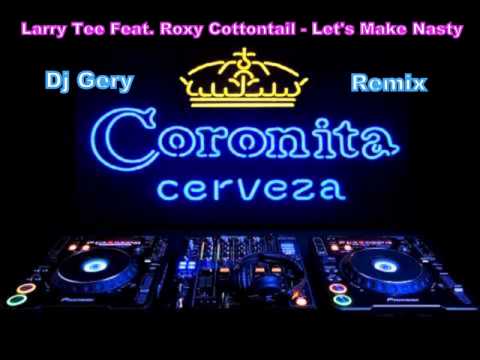 Larry Tee Feat. Roxy Cottontail - Let's Make Nasty (Dj Gery remix)