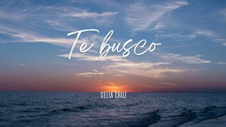 Te Busco - Celia Cruz
