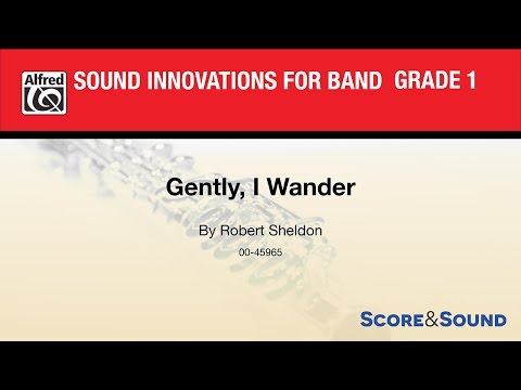 Gently, I Wander, by Robert Sheldon – Score & Sound