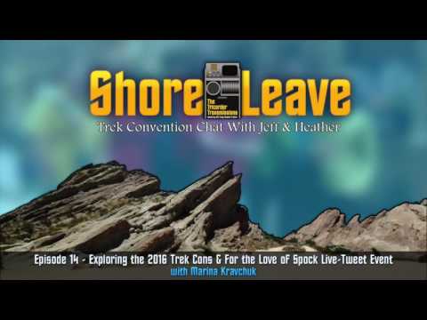 The Tricorder Transmissions : Shore Leave #14 - Exploring the 2016 Trek Cons w/Marina Kravchuk