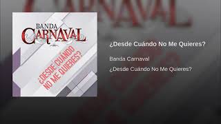 Banda carnaval - Desde cuando no me quieres