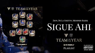Zion, De La Ghetto - Sigue Ahi (FT Memphis Bleek) | Team Of The Year 25 Playlist
