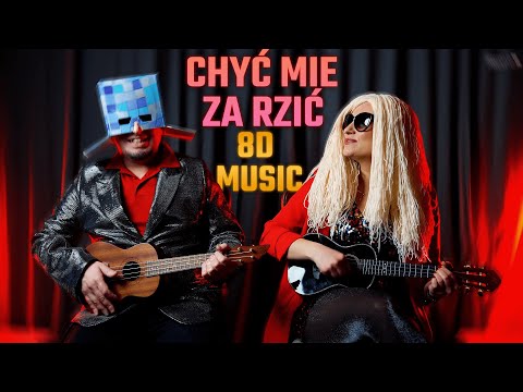 CHWYTAK & ZUZA - CHYĆ MIE ZA RZIĆ 8D