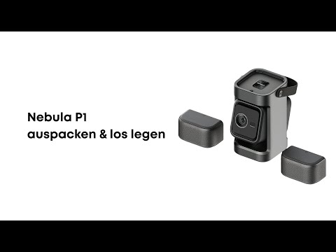 Nebula P1 auspacken & los legen