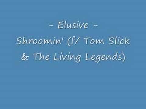 Elusive - Shroomin' (f/ Tom Slick & The Living Legends)