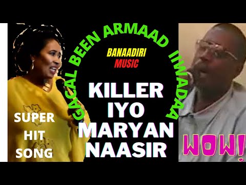 SUPER SONG HEES;Axmed sh killer iyo maryan naasir gacal been armaad ii wadaa(Official Audio)