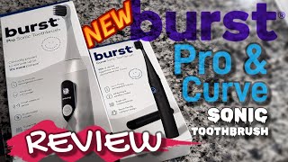 NEW Burst Pro & Curve Sonic Toothbrush REVIEW