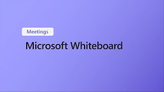 How to use Whiteboard in Microsoft Teams Meetings