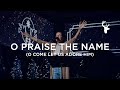 O Praise the Name (O Come Let Us Adore Him)