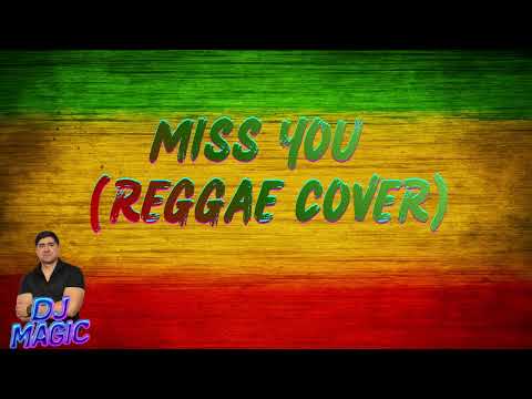 DJ MAGIC - MISS YOU (REGGAE COVER)