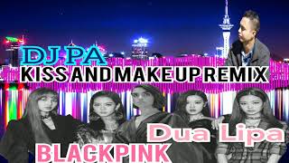 Download lagu (DJPA) Dua Lipa & Blackpink - Kiss and make up (Remix 2019) mp3