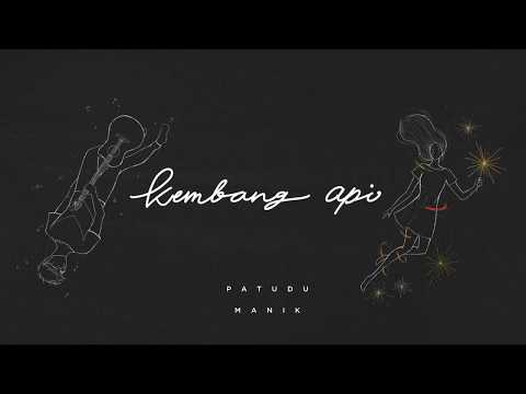 Patudu Manik - KEMBANG API (Official Lyric Video)