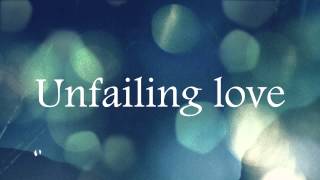 Unfailing Love - Chris Tomlin