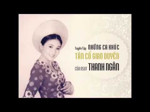 THANH NGÂN  Tuyển Tập Ca Khúc Tân Cổ Giao Duyên