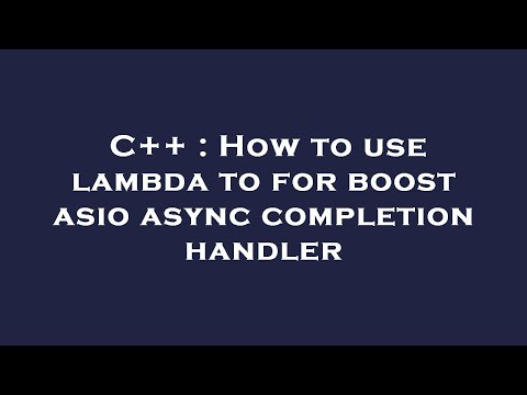 C++ : How to use lambda to for boost asio async completion handler